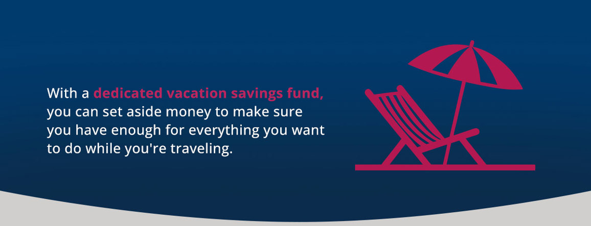 With A Dedicated Vacation Savings Fund